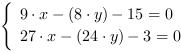 /| 9*x-(8*y)-15 = 0| 27*x-(24*y)-3 = 0