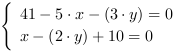 /| 41-5*x-(3*y) = 0| x-(2*y)+10 = 0