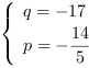 /| q = -17| p = -14/5