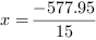 x = -577.95/15