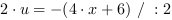 2*u = -(4*x+6) // : 2