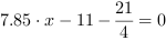 7.85*x-11-21/4 = 0