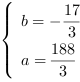 /| b = -17/3| a = 188/3