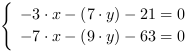 /| -3*x-(7*y)-21 = 0| -7*x-(9*y)-63 = 0