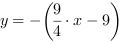 y = -(9/4*x-9)