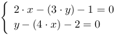 /| 2*x-(3*y)-1 = 0| y-(4*x)-2 = 0