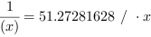 1/(x^1) = 51.27281628 // * x^1