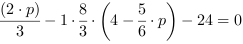 (2*p)/3-1*8/3*(4-5/6*p)-24 = 0