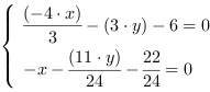 /| (-4*x)/3-(3*y)-6 = 0| -x-((11*y)/24)-(22/24) = 0