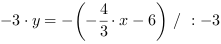 -3*y = -(-4/3*x-6) // : -3