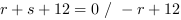 r+s+12 = 0 // - r+12