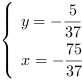 /| y = -5/37| x = -75/37