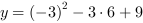 y = (-3)^2-3*6+9