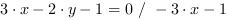 3*x-2*y-1 = 0 // - 3*x-1