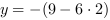 y = -(9-6*2)