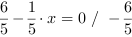 6/5-1/5*x = 0 // - 6/5