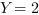 Y = 2