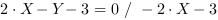 2*X-Y-3 = 0 // - 2*X-3